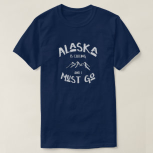 Alaska is Calling; I Must Go Snowy Mountains T-Shirt