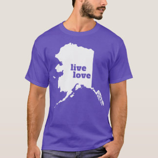 Alaska Live Love Alaska T-Shirt