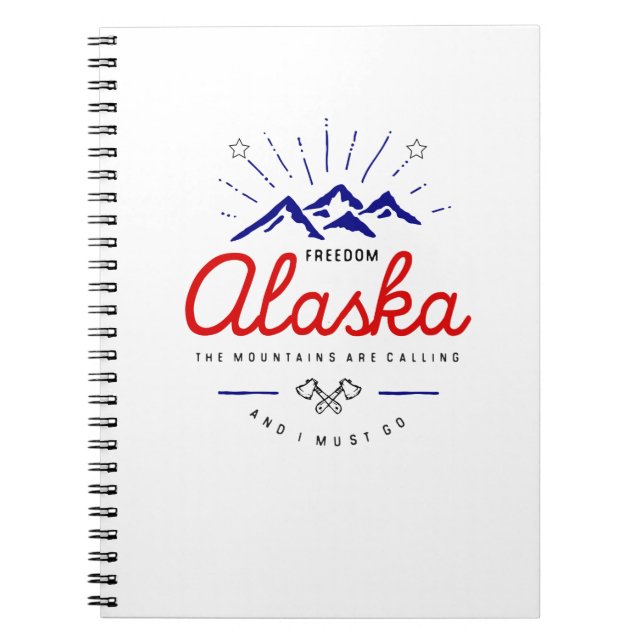 Alaska Mountains are Calling I Must Go Notebook (Front)