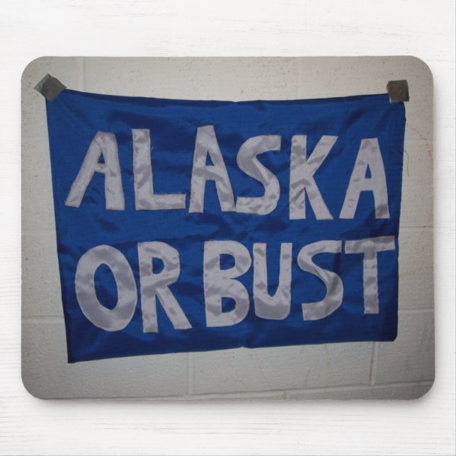 Alaska or Bust mousepad (Front)