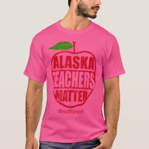 Alaska Teachers Strike Red for Ed T-Shirt