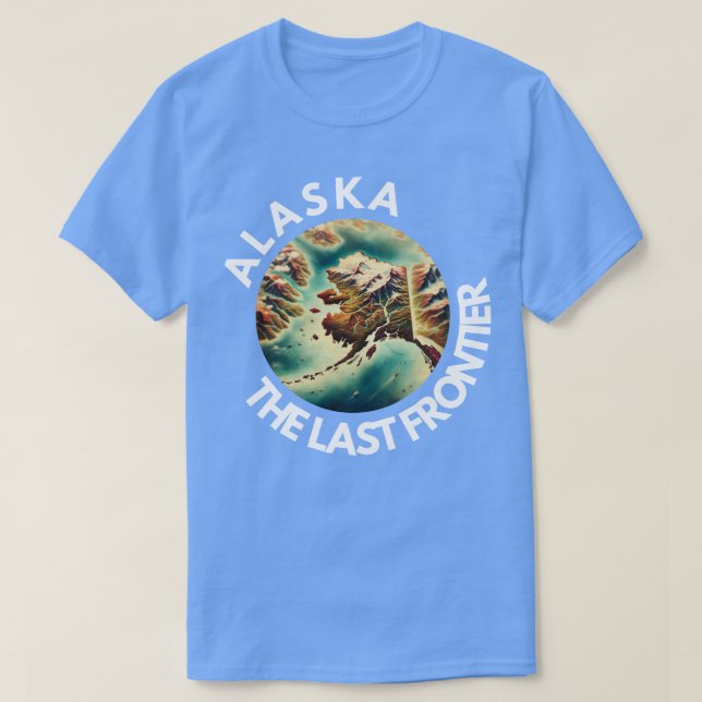 Alaska the last frontier I must go TShirt (Design Front)