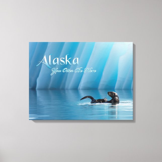 Alaska-You Otter Be Here Canvas Print (Front)