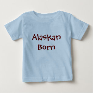 Alaskan Born Baby T-Shirt