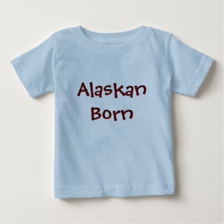 Alaskan Born Baby T-Shirt