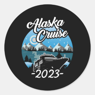 Alaskan Cruise 2023 Cruising To Alaska 2023 Classic Round Sticker