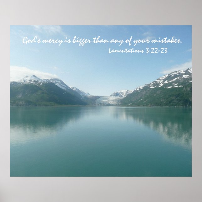 Alaskan Glaciers w/ Scripture verse of God's mercy Poster (Front)