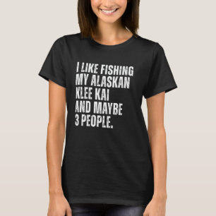 Alaskan Klee Kai Owner Fishing Lover Funny Dog Dad T-Shirt
