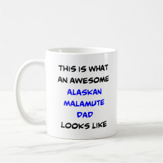 alaskan malamute dad, awesome coffee mug