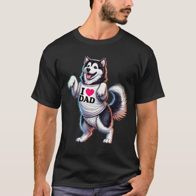 Alaskan Malamute Dad I Love Dad Alaskan Malamute T-Shirt (Front)