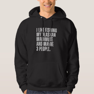 Alaskan Malamute Owner Fishing Lover Funny Dog Dad Hoodie