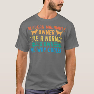 Alaskan Malamute Owner TShirt