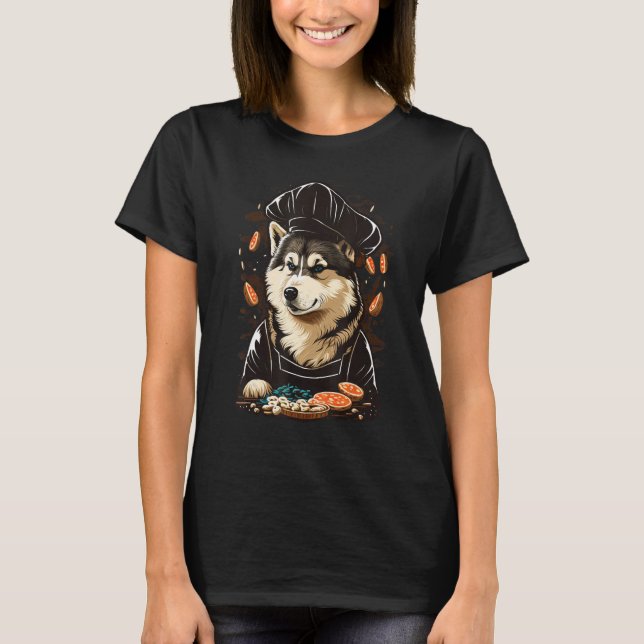 Alaskan Malamute Restaurant cook on Alaskan Malamu T-Shirt (Front)