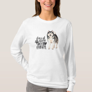 Alaskan Malamute - Stay At Home Dog Mum T-Shirt