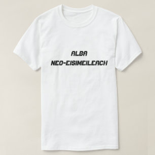 Alba neo-eisimeileach, Independant Scottland T-Shirt