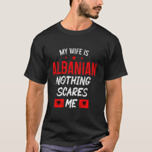 Albania Albanian Wife Funny Flag Pride Roots Vinta T-Shirt