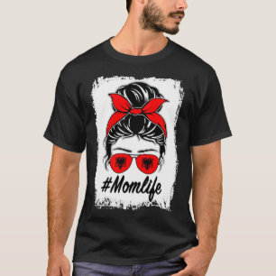 Albania Flag Albanian Mom Messy Bun Mom Life T-Shirt
