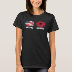 Albania Flag Albanian My Home My Blood Albania T-Shirt