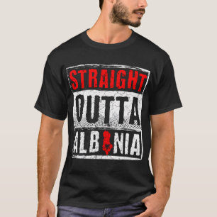 Albania Straight Outta Albania T-Shirt