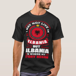 Albanian Albania Albanian Flag Quote T-Shirt