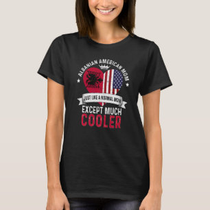 Albanian American Mum Mothers Day Mama Albania Fla T-Shirt