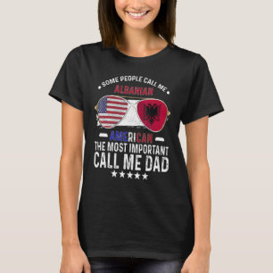 Albanian Dad Fathers Day Papa Albanian American T-Shirt