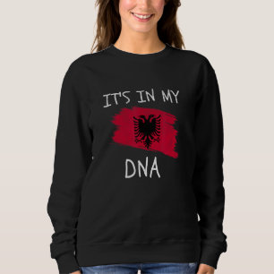 Albanian It's in my DNA Patriotic Albania Country Sweatshirt