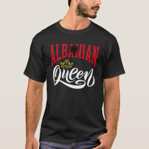 Albanian Queen Albanian Albania Albanian Flag T-Shirt