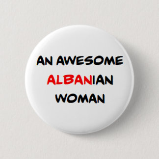 albanian woman, awesome 6 cm round badge