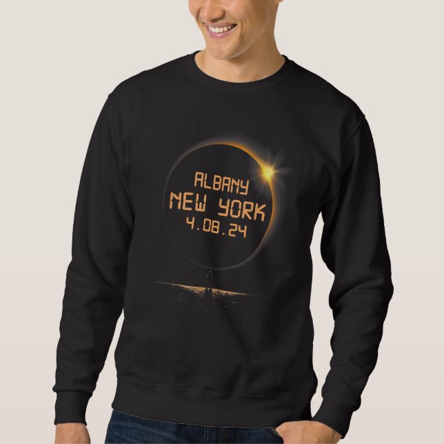 Albany New York NY Total Solar Eclipse April 8 202 Sweatshirt (Front)
