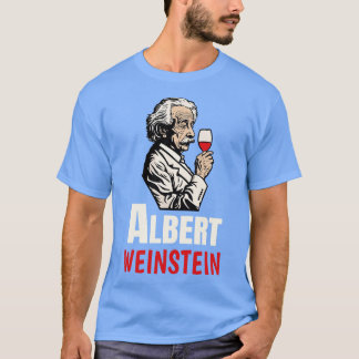 Albert Weinstein Wine Lover Winemaker  T-Shirt