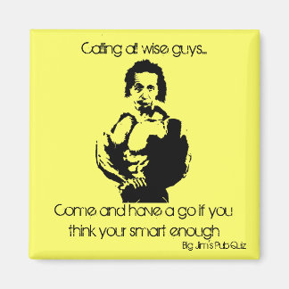 albertmuscle, Calling all wise guys...Come and ... Magnet