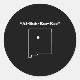 Albuquerque New Mexico Funny Phonetic Gag Gift  Classic Round Sticker