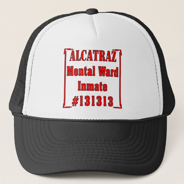 Alcatraz Mental Ward Inmate #131313 Trucker Hat (Front)