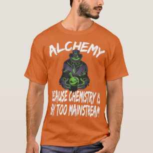 Alchemist Alchemy Alchemy Chemi Chemist Gift T-Shirt