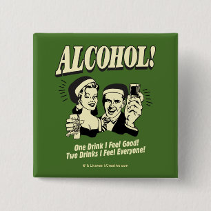 Alchohol: One Drink I feel Good 15 Cm Square Badge