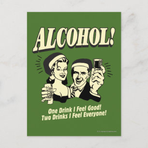 Alchohol: One Drink I feel Good Postcard