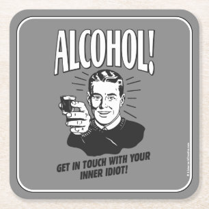 Alcohol: Get Touch With Inner Idiot Square Paper Coaster