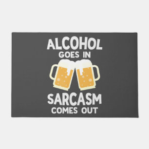 Alcohol Goes In Sarcasm Comes Out Funny Beer Drink Doormat