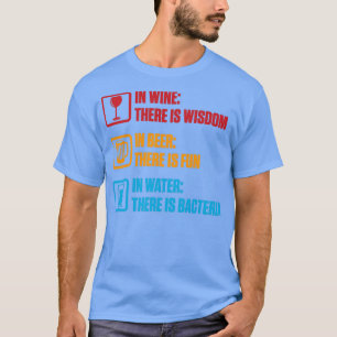 Alcohol In Wine Beer Water Funny Men Women Gifts p T-Shirt