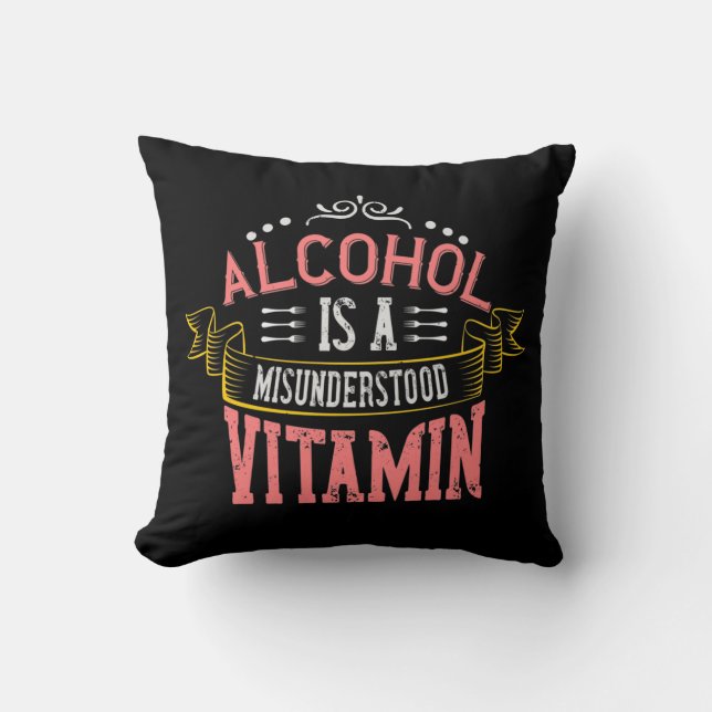 Alcohol Is A Misunderstood Vitamin Cushion (Front)