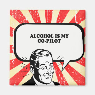 ALCOHOL IS MY CO-PILOT T-shirt Magnet
