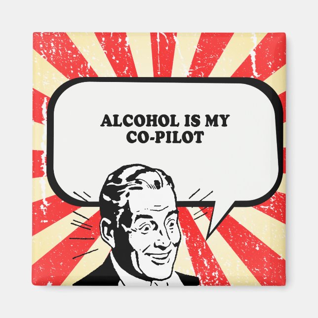 ALCOHOL IS MY CO-PILOT T-shirt Magnet (Front)