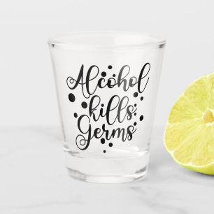 Alcohol Kills Germs   Funny Pandemic Virus Humour Shot Glass