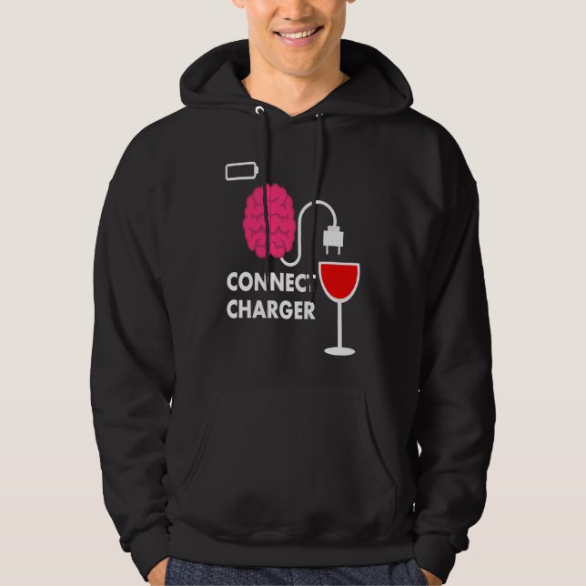 Alcohol Lover Connect Charger Wine Empty Battery Hoodie (Front)