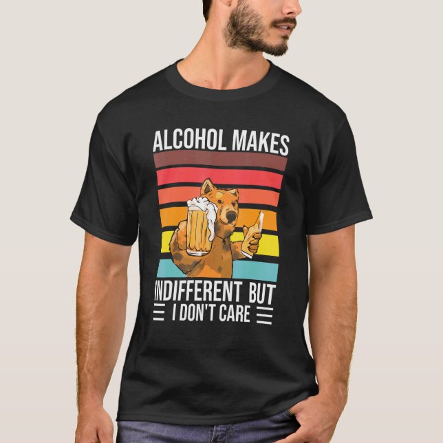 Alcohol Makes Indifferent But I Dont Care   Beer T-Shirt (Front)