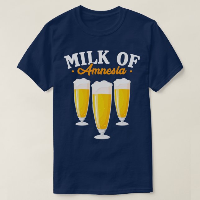 Alcohol Milk Of Amnesia Beer Alcoholic Funny Gift  T-Shirt (Design Front)