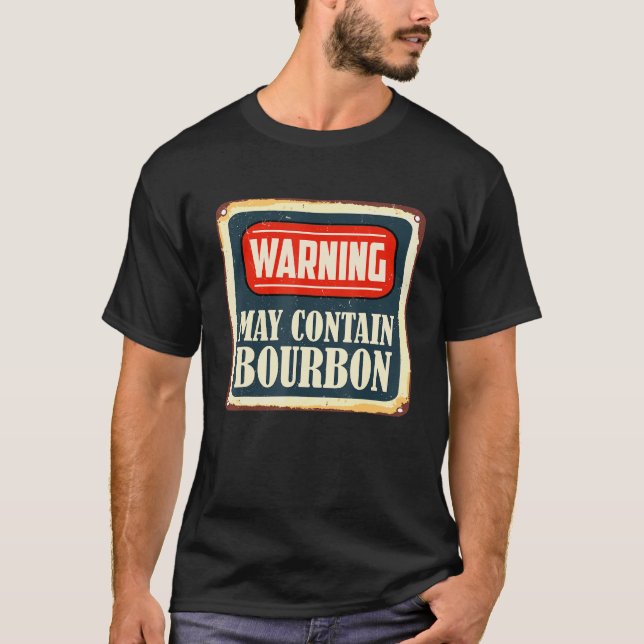 Alcohol Retro Warning May Contain Bourbon Drinker T-Shirt (Front)