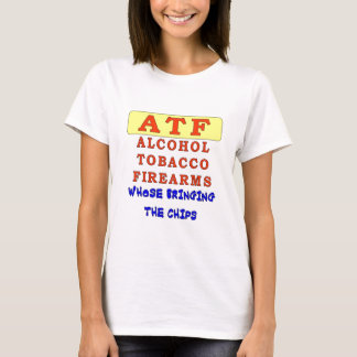 ALCOHOL TOBACCO FIREARMS T-Shirt