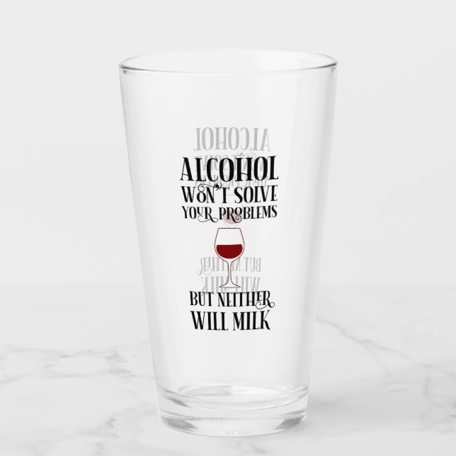 Alcohol Won't Solve Your Problems Funny Glass (Front)